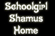 Schoolgirl Shamus Home