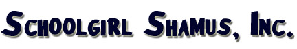 Schoolgirl Shamus, Inc.